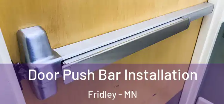 Door Push Bar Installation Fridley - MN