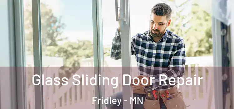 Glass Sliding Door Repair Fridley - MN