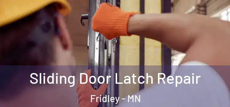 Sliding Door Latch Repair Fridley - MN