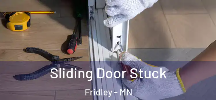 Sliding Door Stuck Fridley - MN
