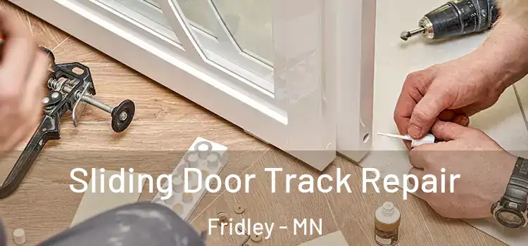 Sliding Door Track Repair Fridley - MN